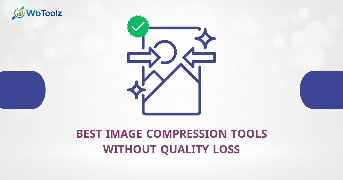 Best Image Compression Tools Without Quality Loss: 2026 Guide
